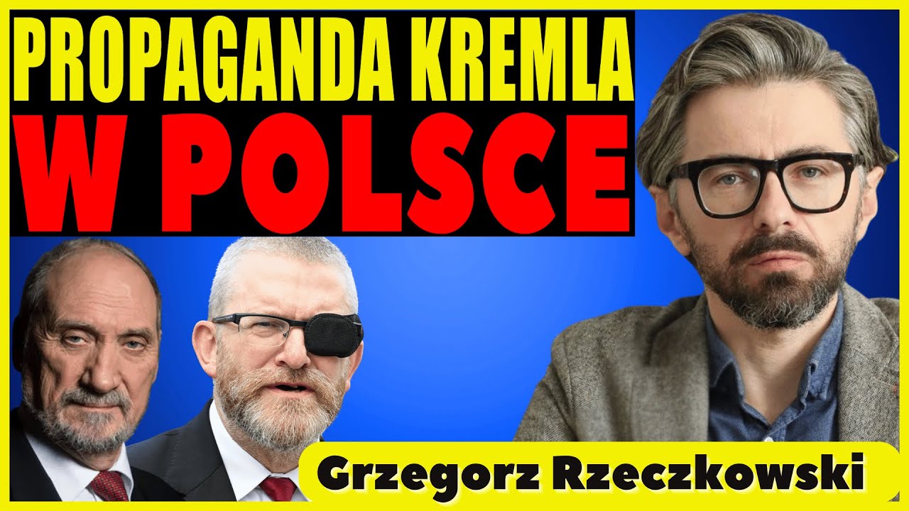 Propaganda Kremla w Polsce: Analiza z Grzegorzem Rzeczkowskim