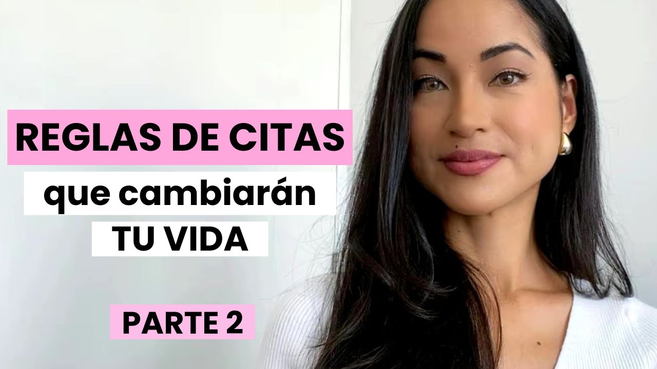 15 REGLAS de CITAS que cambiaran tu vida- parte 2