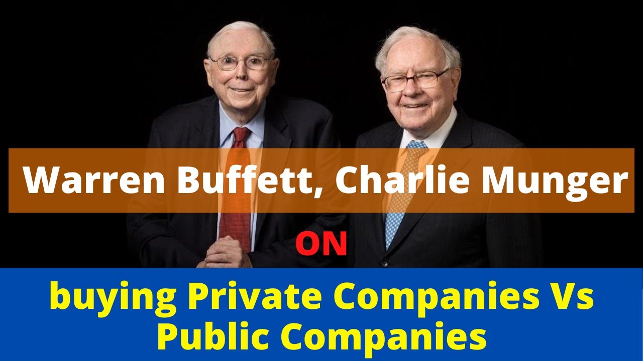 Warren Buffett, Charlie Munger on buying Private Companies Vs Public Companies