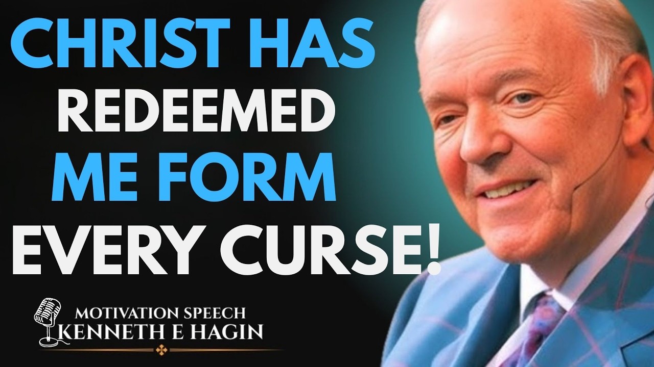 KENNETH E. HAGIN REVEALS: CHRIST HAS REDEEMED YOU FROM EVERY CURSE – WALK IN THE BLESSING NOW!