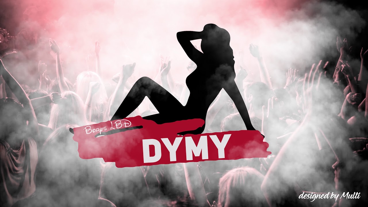 Borys LBD - Dymy dymy dymy (club mix)