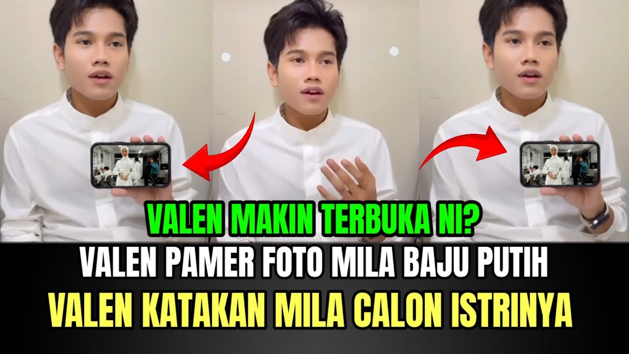 Valen Pamer Foto Mila Baju Putih, Valen Katakan Mila Cantik Calon Istri Ku!