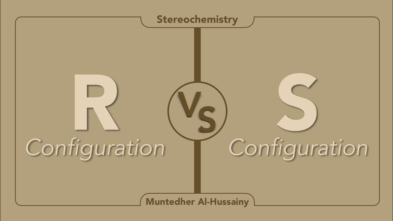 ما الفرق بين الـ R & S configuration ؟! Stereochemistry
