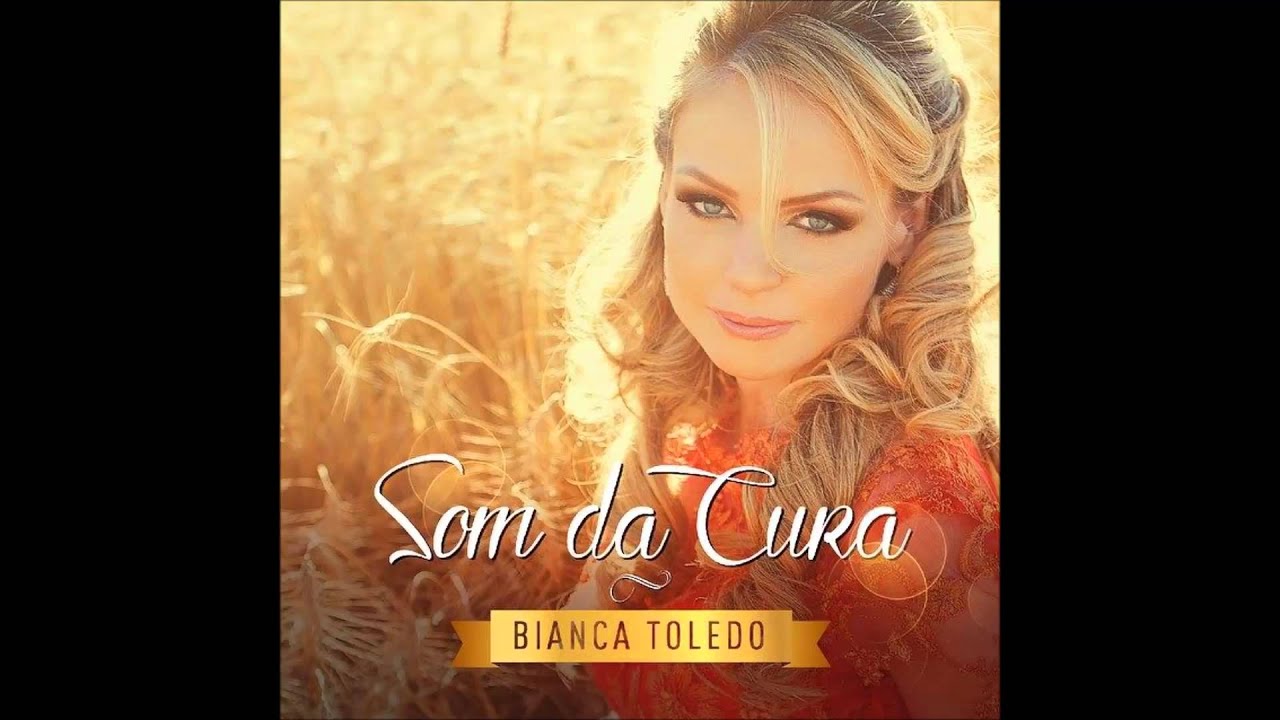 Bianca Toledo Som da Cura Completo