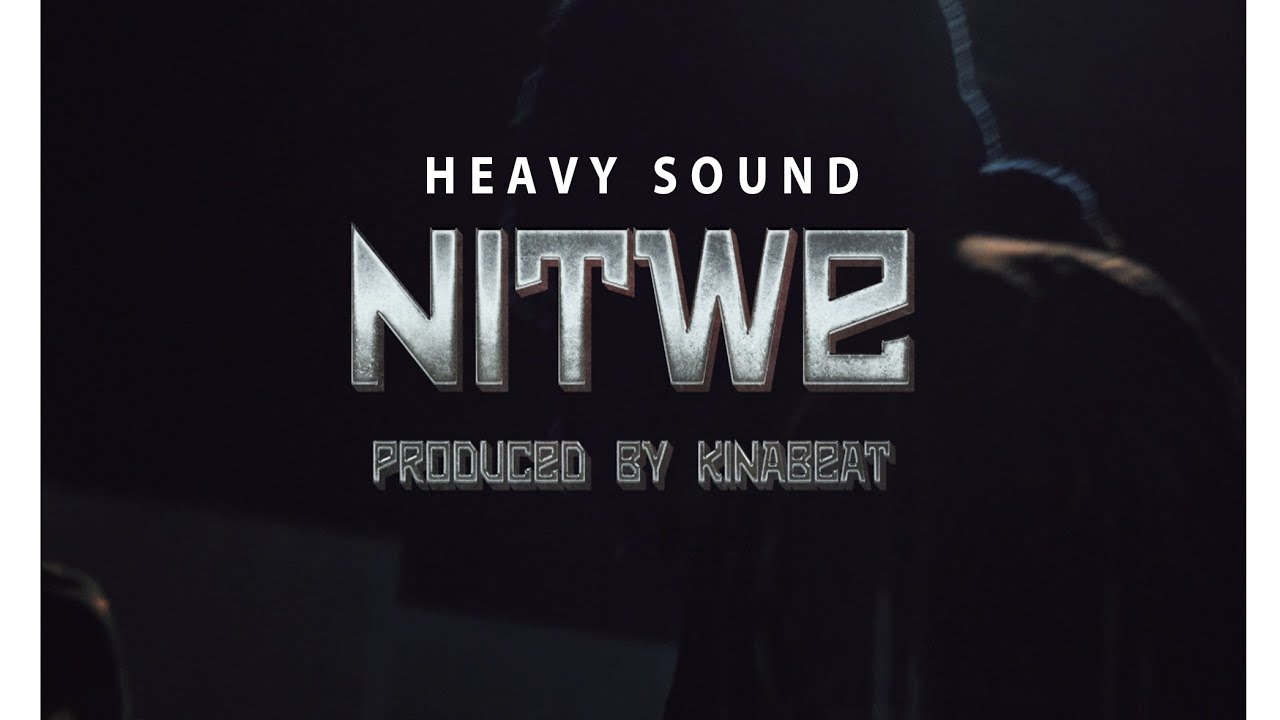 Nitwe _ Heavysound (Official Video)