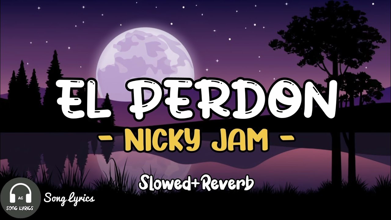 El Perdón - Nicky Jam Slowed+Reverb (SongLyrics)