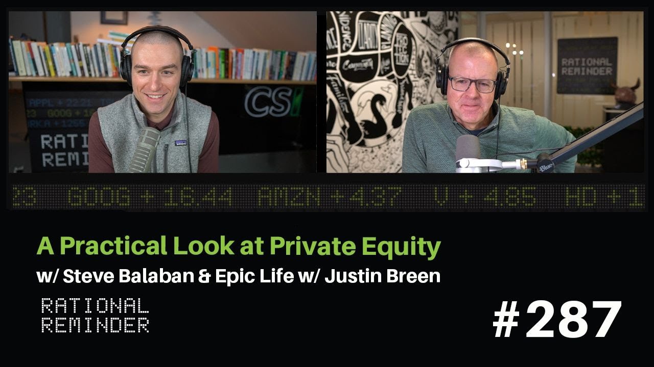 A Practical Look at Private Equity w/ Steve Balaban & Epic Life w/ Justin Breen | RR 287