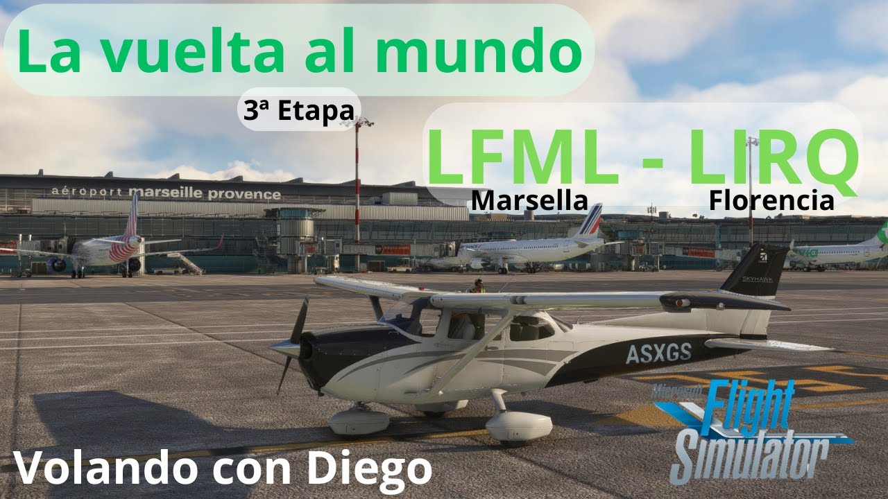 3# La vuelta al mundo | Cessna 172 | Marsella - Florencia | MSFS 2020
