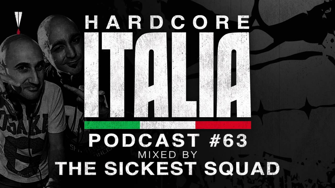 Hardcore Italia - Podcast #63 - Mixed by The Sickest Squad