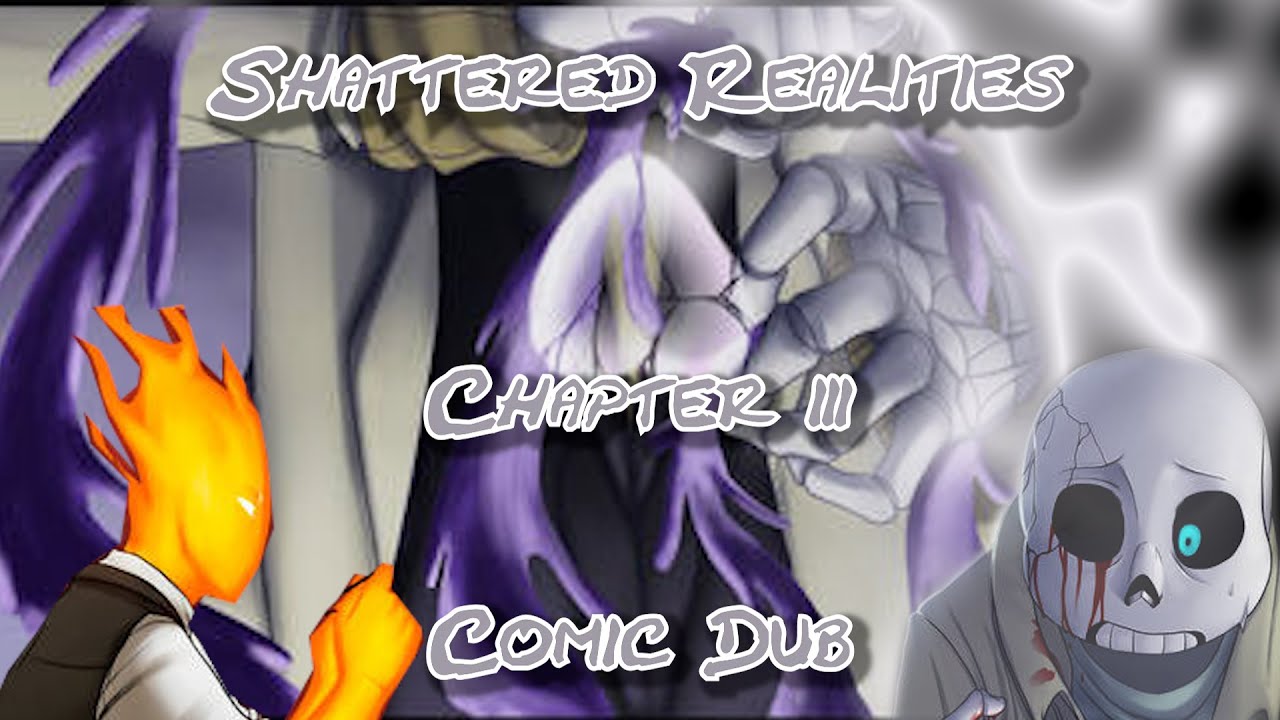 Shattered Realities: Chapter 3(Undertale)-Comic Dub