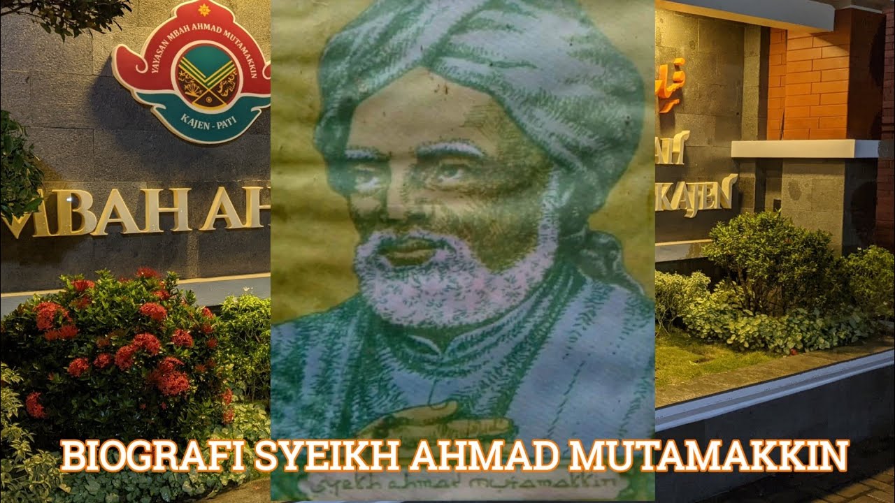 BIOGRAFI SINGKAT SYEIKH AHMAD MUTAMAKKIN KAJEN PATI JAWA TENGAH