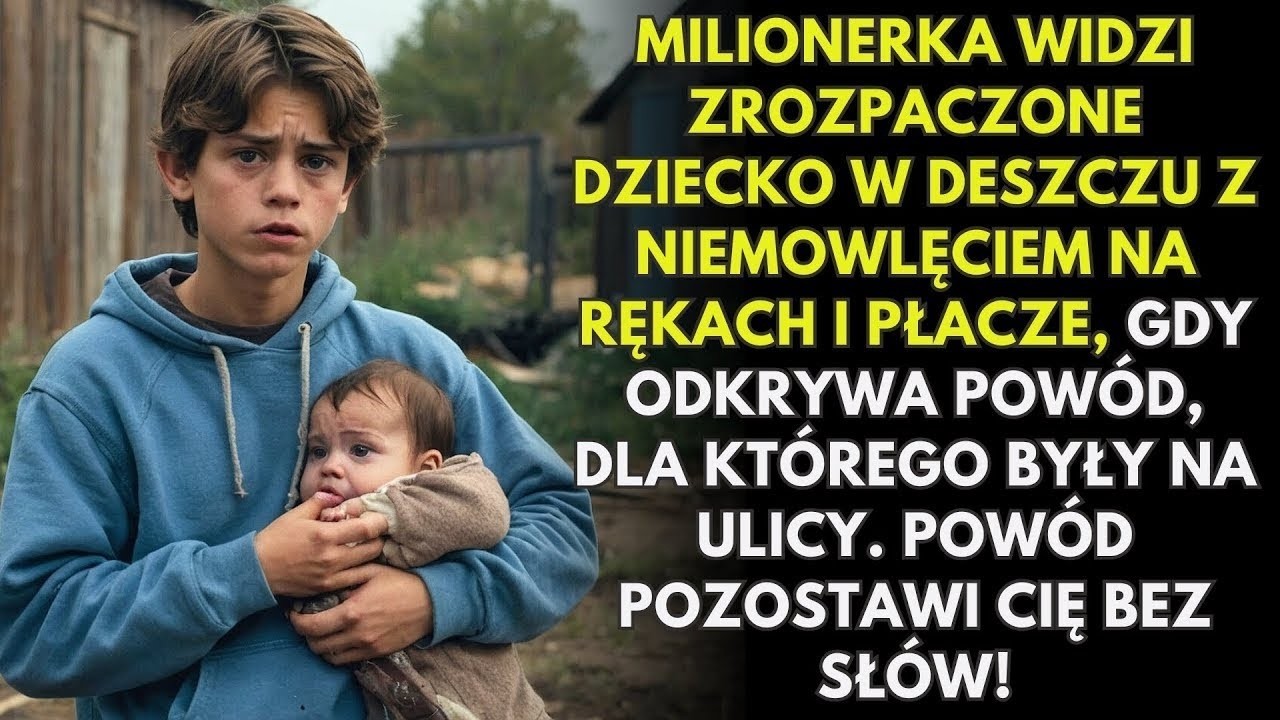 Bizneswoman widzi na ulicy dziecko z niemowlęciem podczas deszczu i jest w szoku, gdy dowiaduje si