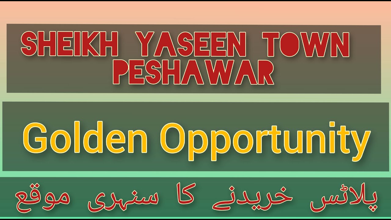 Sheikh Yaseen Town Latest Updates And Full HD Informative Video ( a Golden Opportunity )