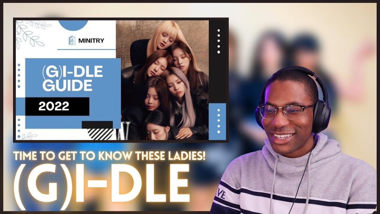 (G)I-DLE | Helpful Guide To (G)I-DLE 2022 REACTION | Time to learn about these ladies!