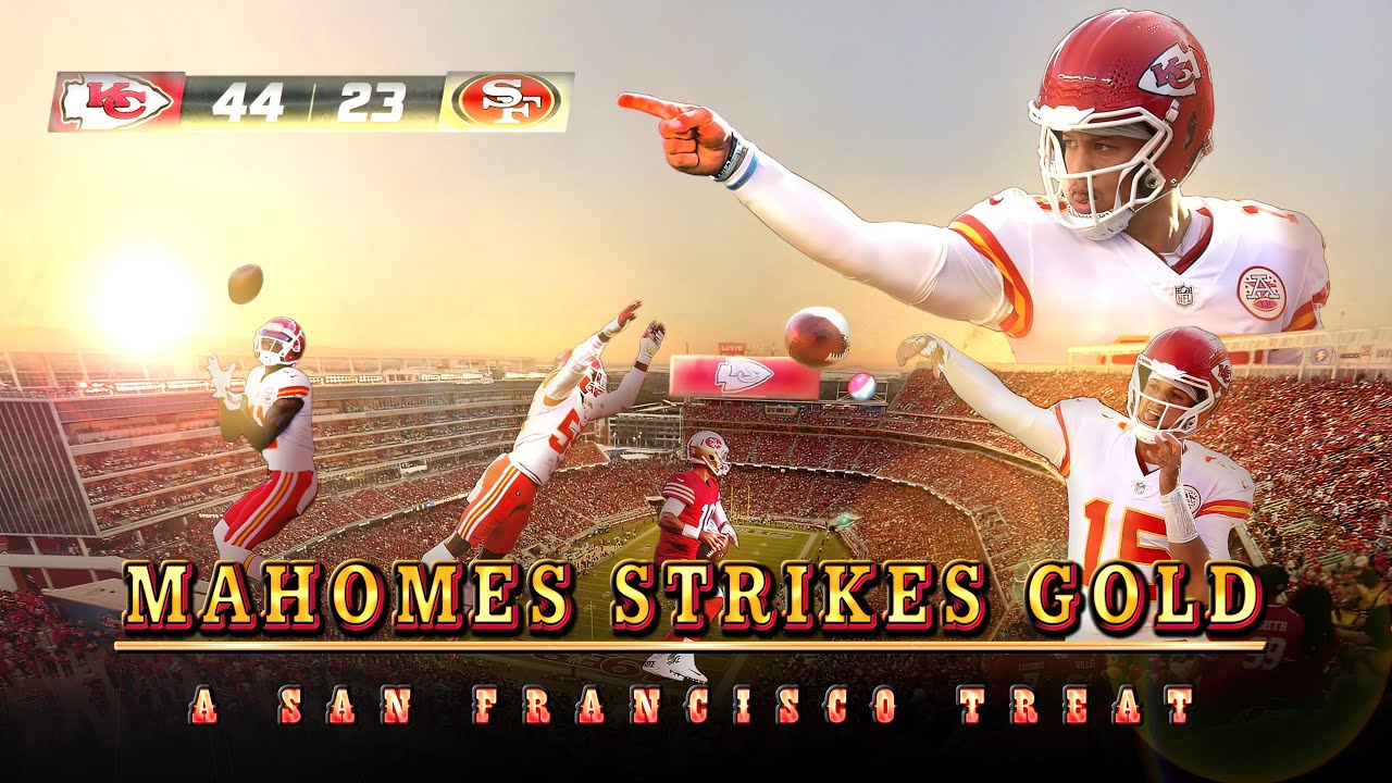 Mahomes Strikes Gold: A San Francisco Treat