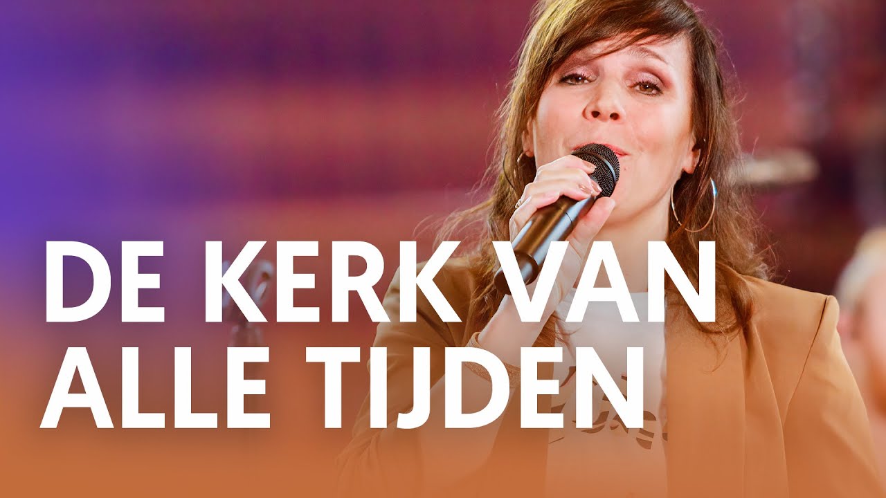De kerk van alle tijden - Nederland Zingt