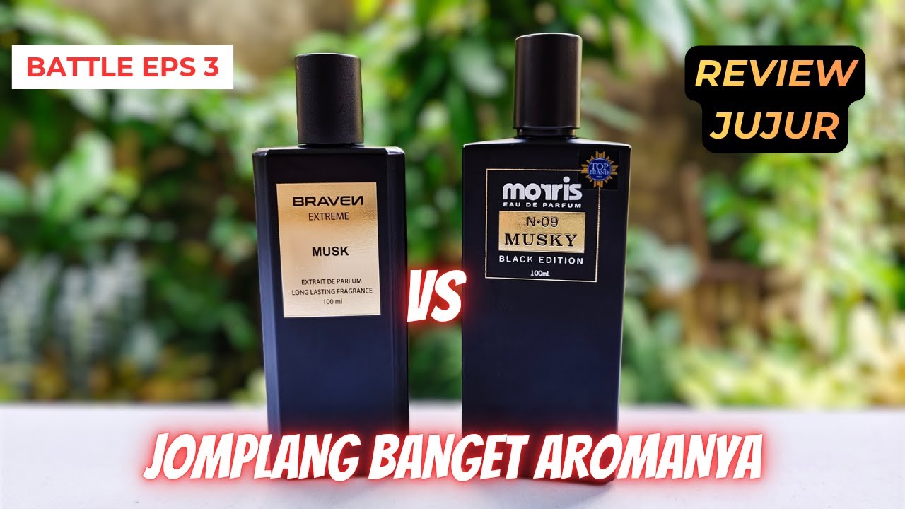 Review Jujur Parfum Braven Extreme Musk VS Parfum Morris Black Edition Musky - Parfum Lokal