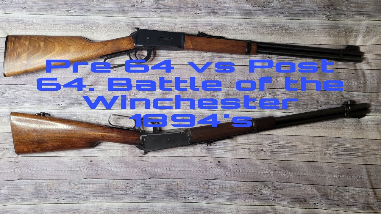 Battle of the Winchester 1894's. Pre'64 vs Post'64. 5 minute comparison!