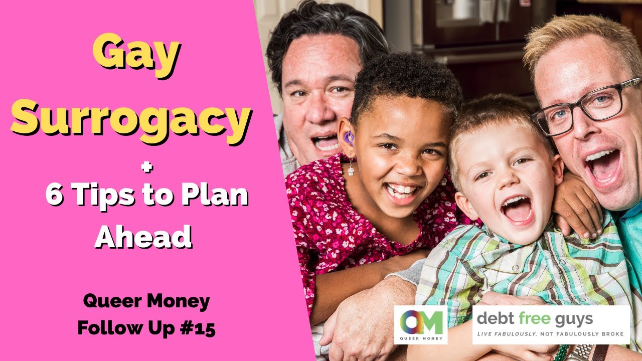 6 GAY SURROGACY TIPS | Gay Family Planning | Debt Free Guys