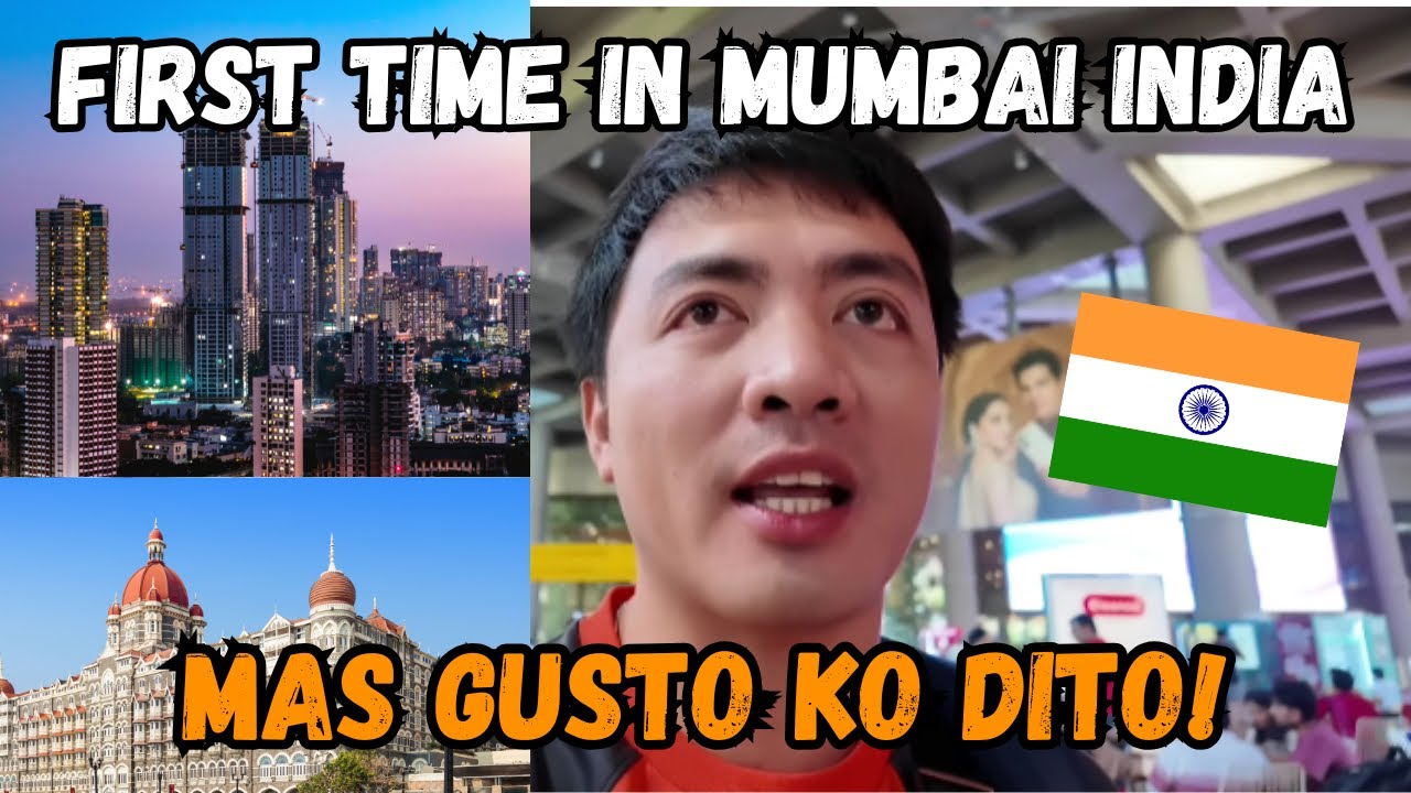 FIRST TIME IN MUMBAI INDIA: Mas Gusto Ko Dito! 🇮🇳