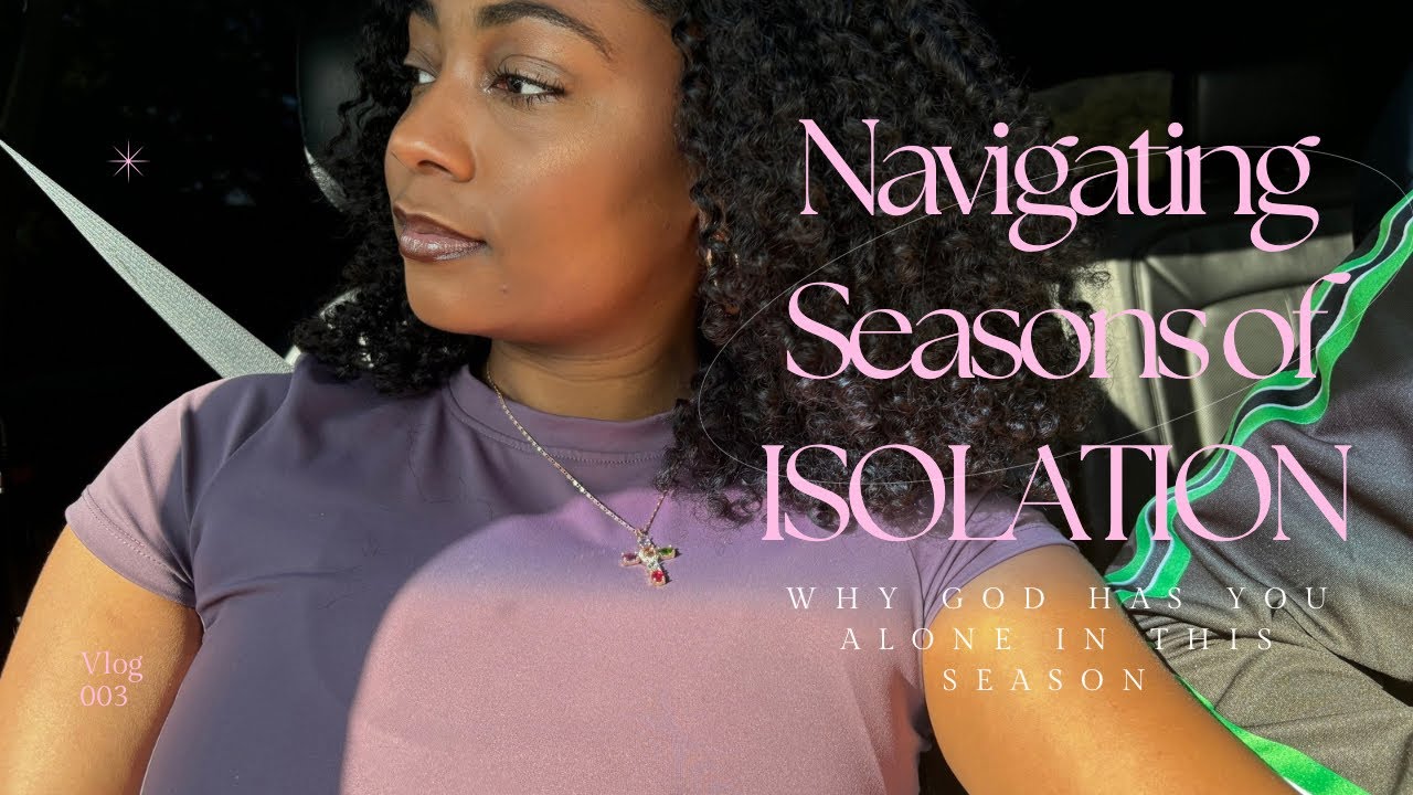 Gods Isolating You For A Reason || Their is BEAUTY in isolation. 