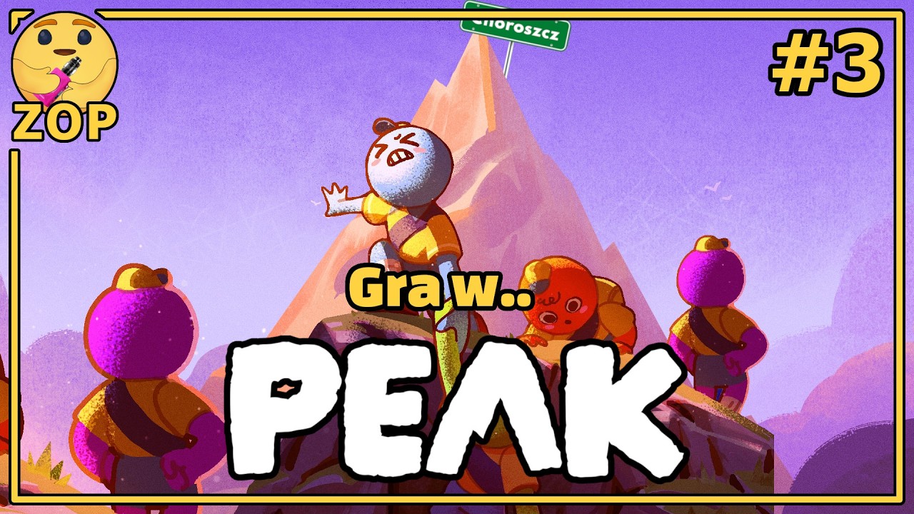 DEBILE, próbują POKONAĆ GÓRĘ! - ZOP gra w.. PEAK #3