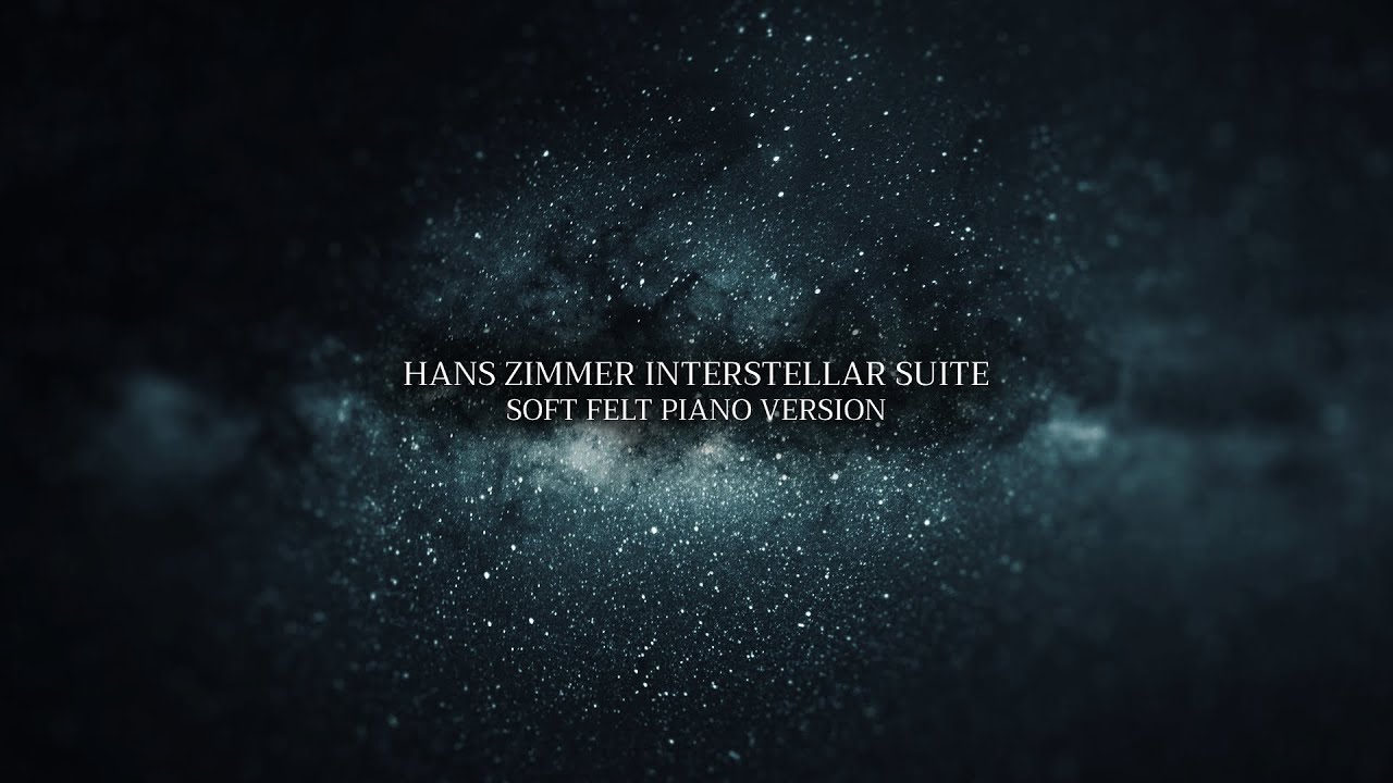 Hans Zimmer - Interstellar Suite (Soft Felt Piano Version)