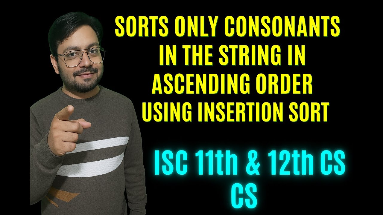 Sort only consonants in the string in ascending order using insertion sort in java