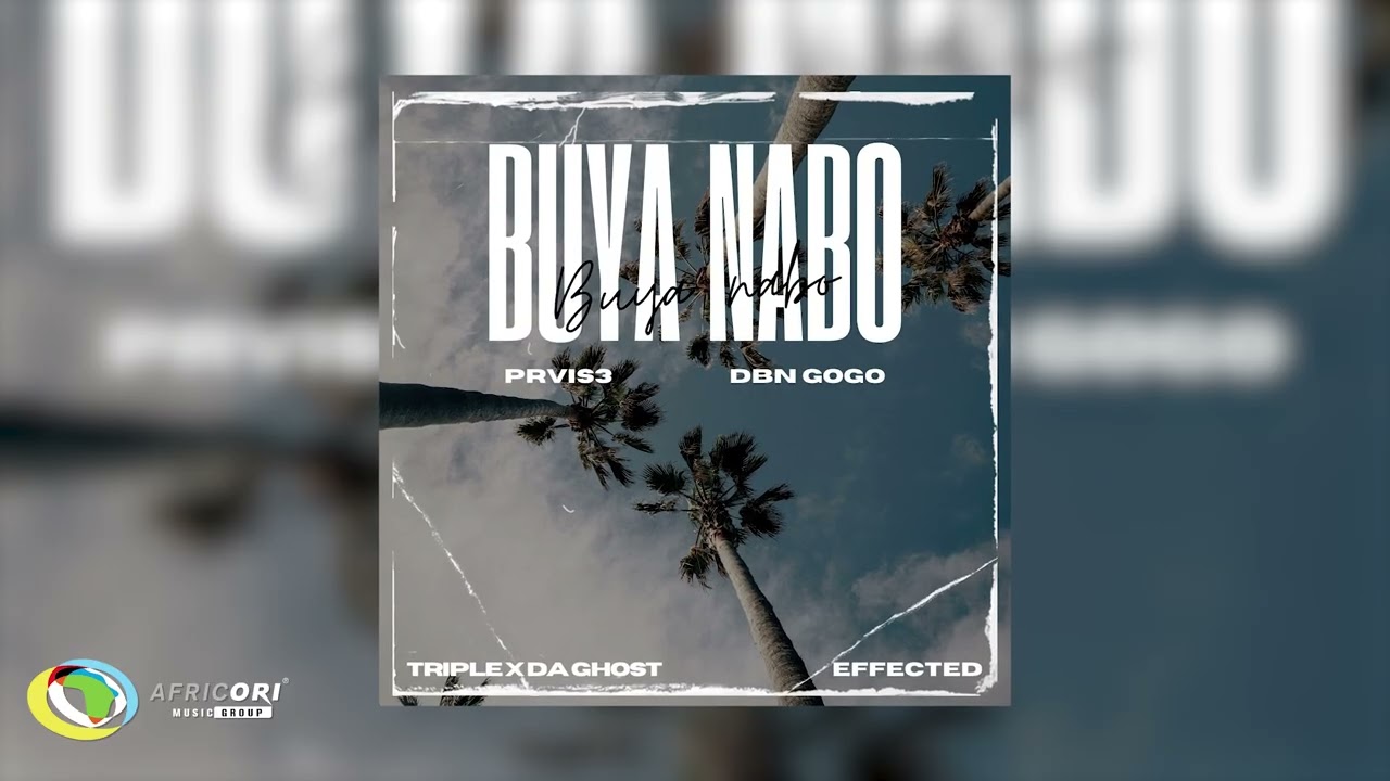 PRVIS3 & DBN Gogo - Buya Nabo (feat. Triple X Da Ghost & Effected) (Official Audio)