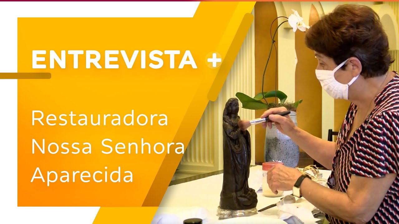 Restauração da Imagem de Nossa Senhora Aparecida: Conheça essa linda história de Fé!