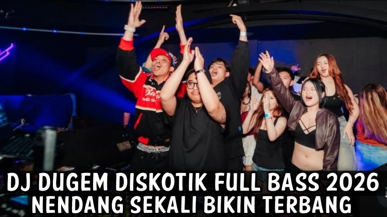 DJ DUGEM DISKOTIK FULL BASS 2026 ( NENDANG SEKALI BIKIN TERBANG ) 