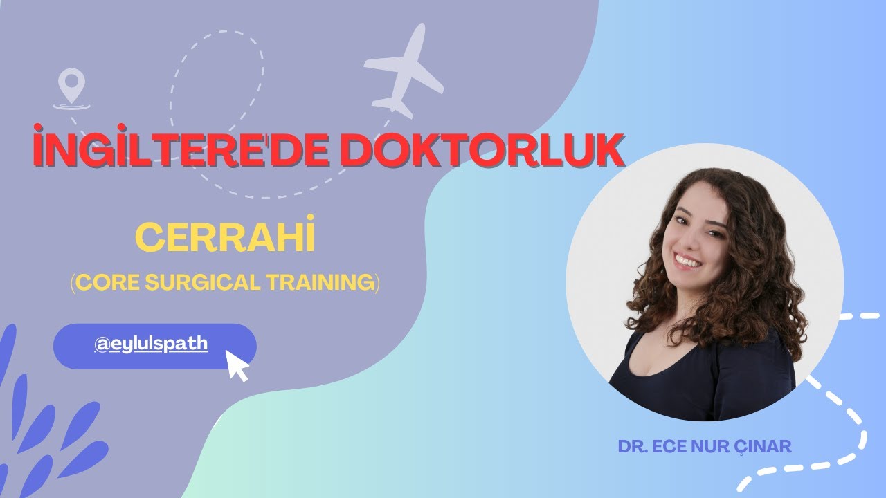 İngiltere'de Doktorluk - Cerrahi (Core Surgical Training): Dr. Ece Nur Çınar
