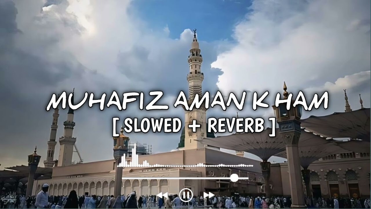 MUHAFIZ AMAN K HUM HAI YE DUNIYA KO BATANA HAI || ( SLOWED+REVERB) || AMNAT KHAN ALI ||🥺❤‍🩹🔥