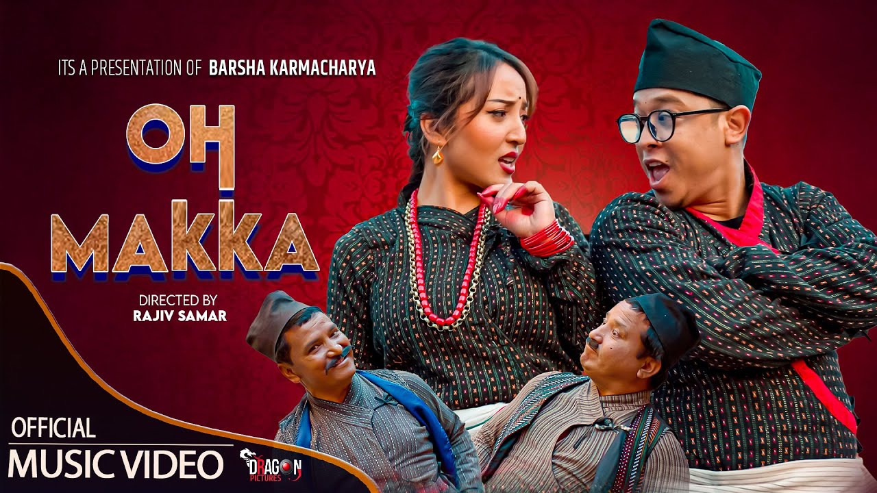 Barsha Karmacharya - Oh Makka (Official Music Video) ft. Sushant Khatri