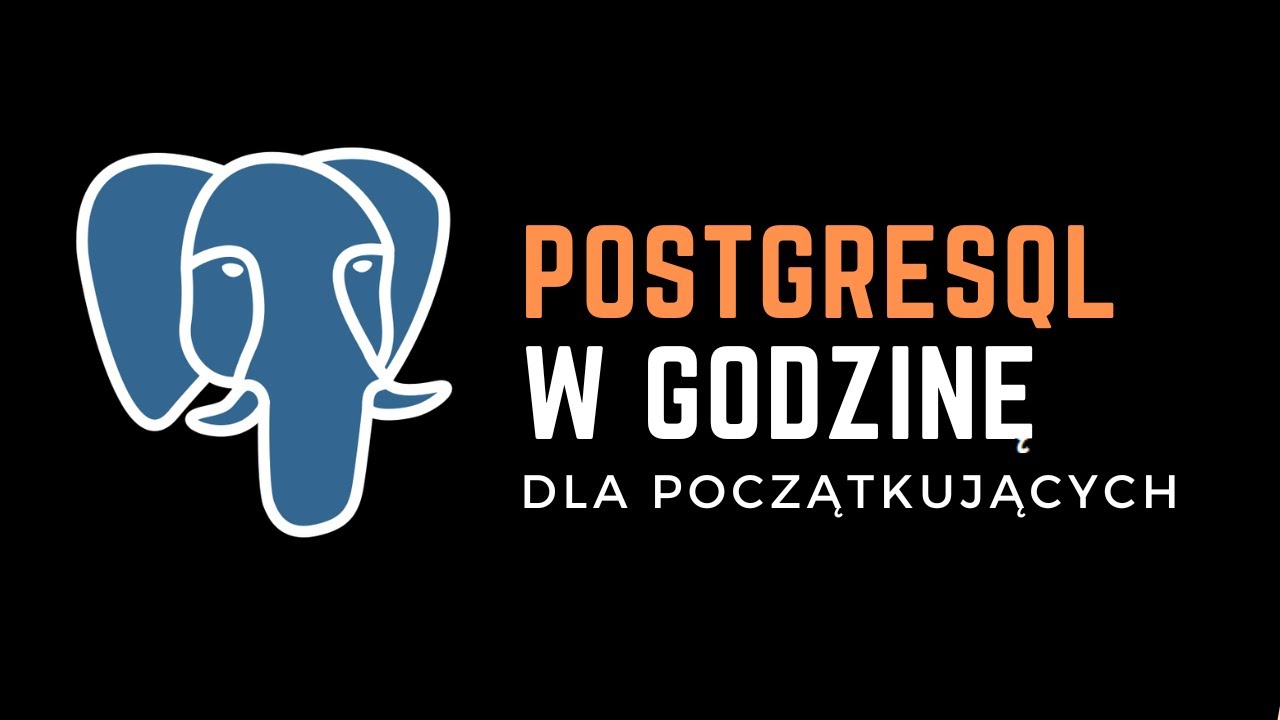Kurs PostgreSQL w godzinę