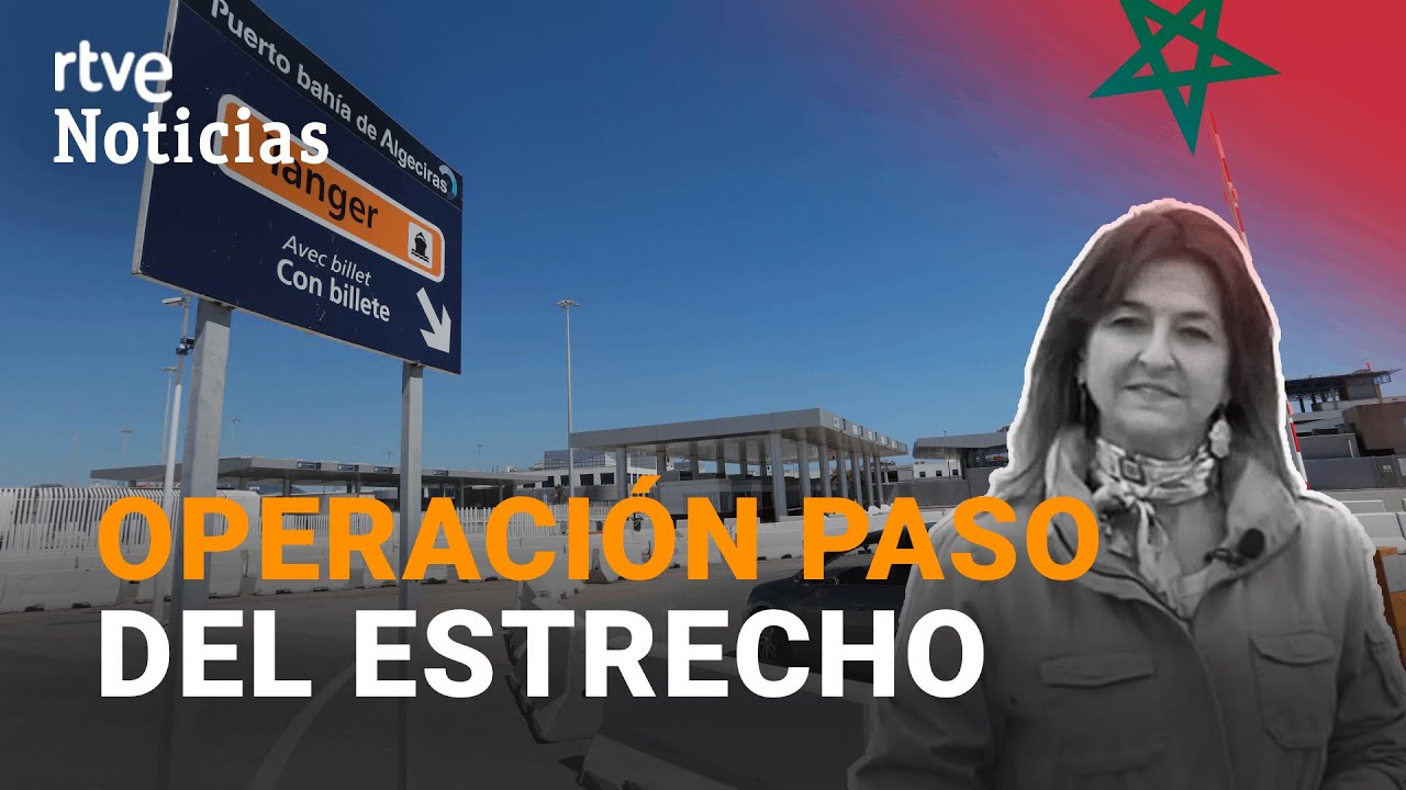 MARRUECOS ACTIVA el DISPOSITIVO para la OPERACIÓN PASO del ESTRECHO tras 2 AÑOS suspendida | RTVE