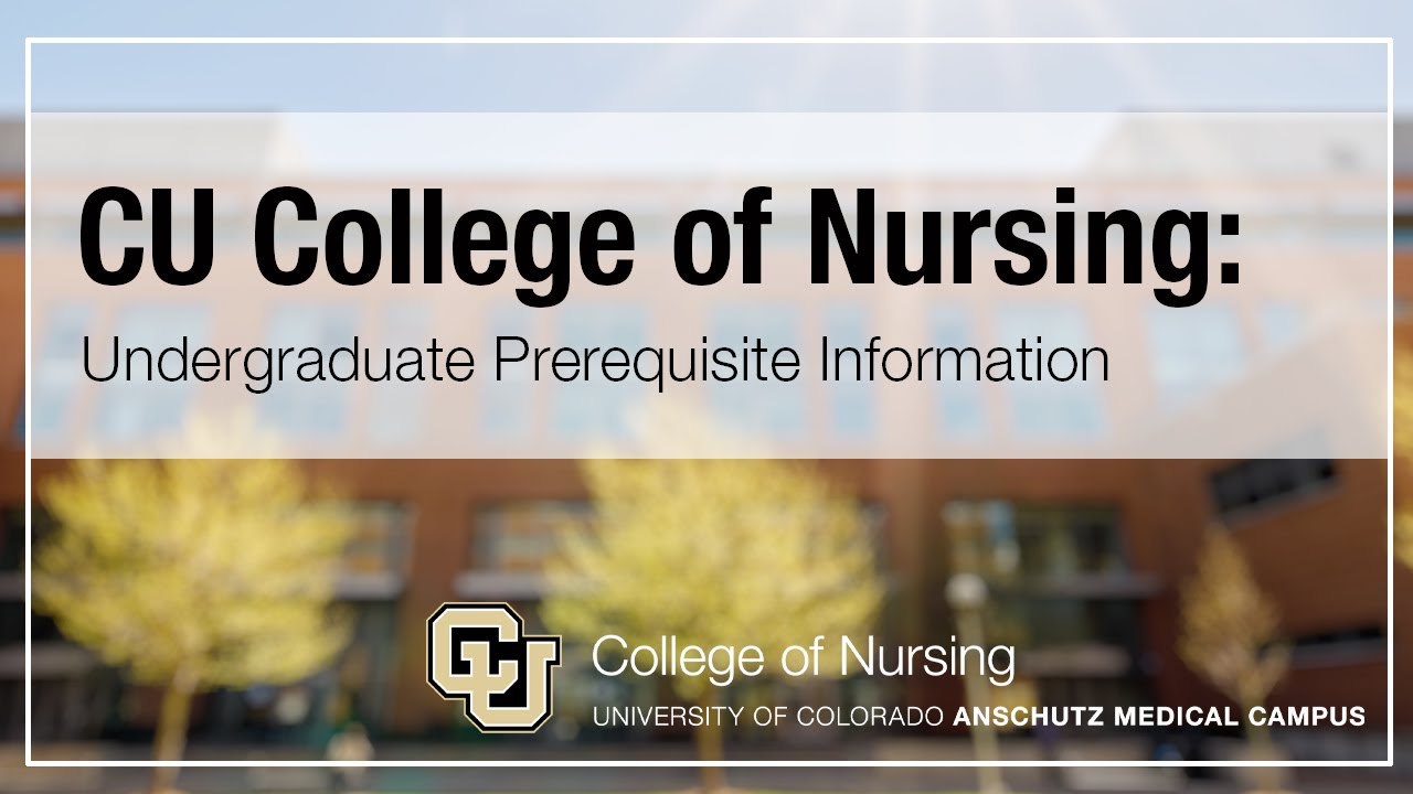 CU College of Nursing: Undergraduate Prerequisite Information