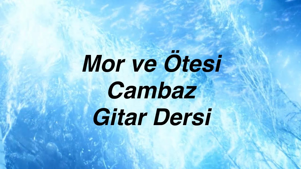 Mor ve ötesi - Cambaz - Gitar Dersi 