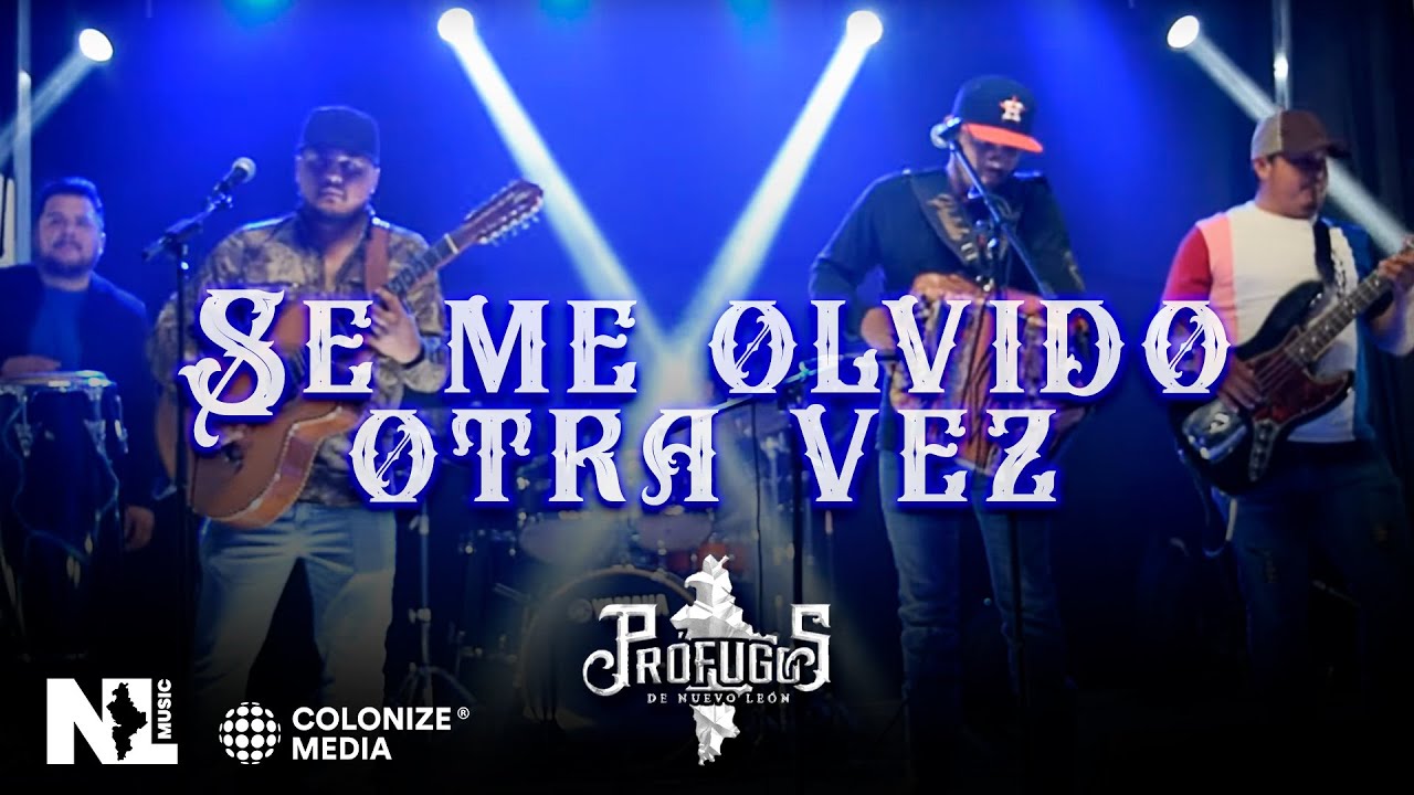 Prófugos de Nuevo León - Se Me Olvido Otra Vez (En Vivo)
