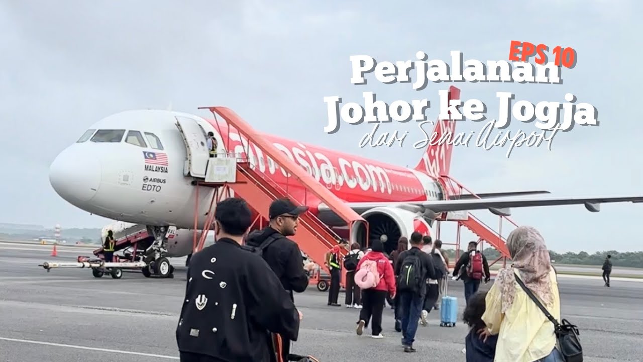 EPS 10 | Perjalanan Flight dari Senai International Airport Johor ke Jogja, Indonesia 2026