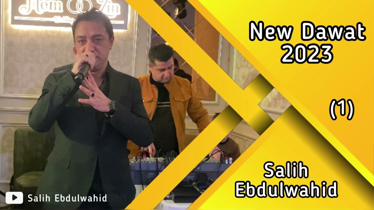 Salih Ebdulwahid - New Dawat 2023 (1) | صالح عبدالواحد نیو دەوات