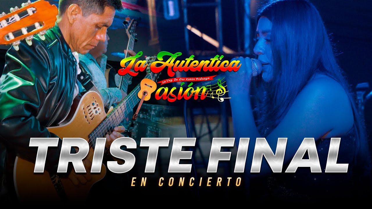 Triste Final - Kevin Pedraza La Autentica Pasi&oacute;n 