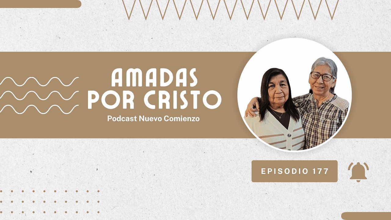 Amadas por Cristo | Episodio 177