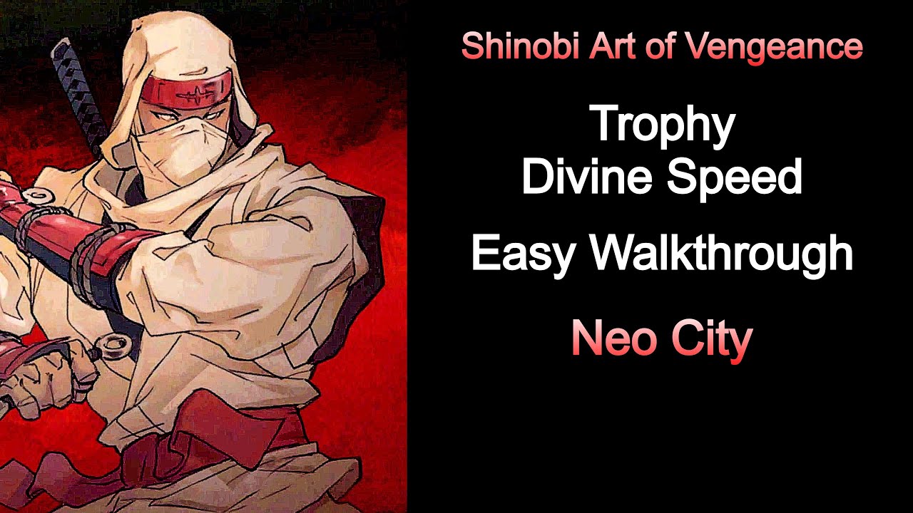 Shinobi Art of Vengeance - Trophy Divine Speed - Easy Walkthrough - Neo City - 4k - PS5