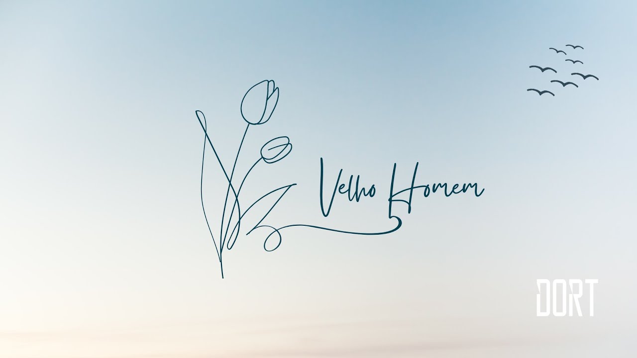 Dort - Velho Homem [Lyric]