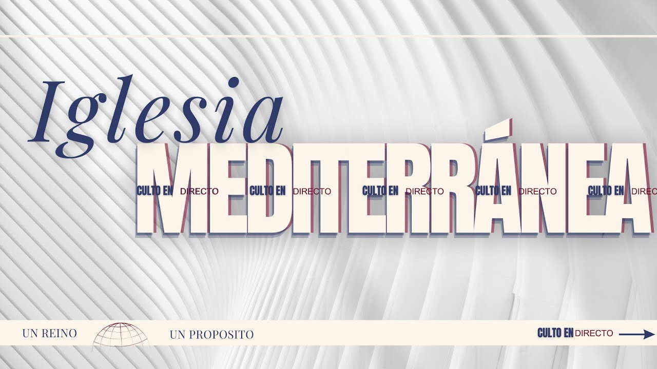 Iglesia Mediterránea//  Domingo 11 Hr
