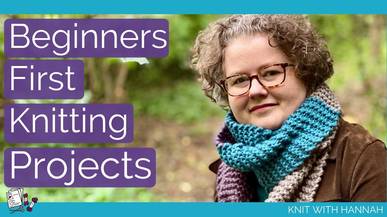 Beginners First Knitting Projects - the 'what to knit' question answered!