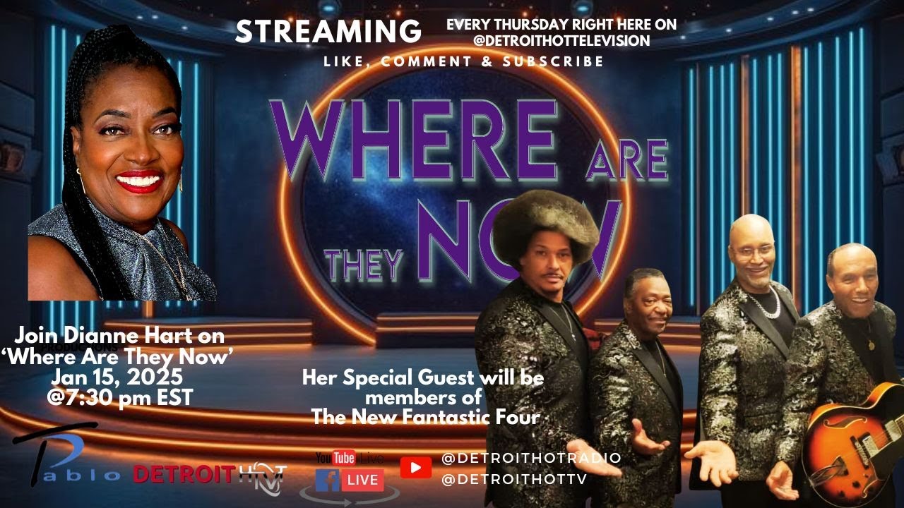 Where Are They Now  with Dianne Hart /Guest The New Fantastic Four
