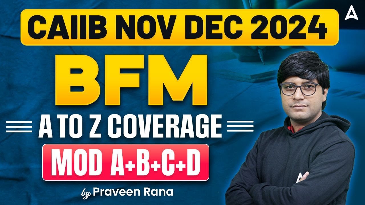 CAIIB Nov-Dec 2024 | BFM | A to Z Coverage | Mod A+B+C+D by Praveer Rana 📘✨
