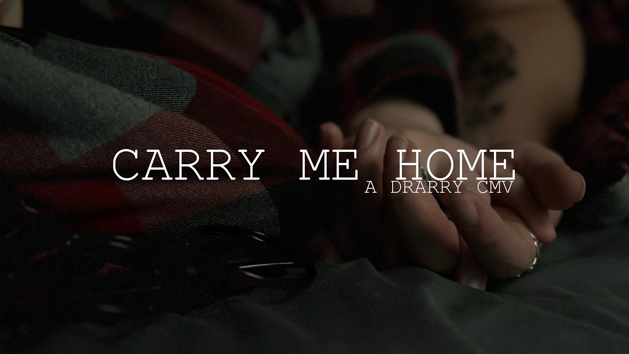 Carry Me Home | A Drarry CMV
